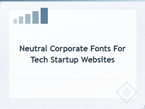 Neutral Corporate Fonts for Tech Startup Websites