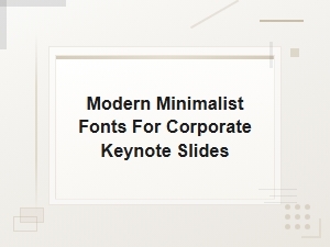 Modern Minimalist Fonts for Corporate Keynote Slides