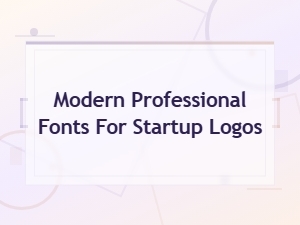 Modern Professional Fonts for Startup Logos and Minimalist Branding