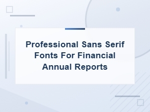 Professional Sans Serif Fonts for Financial Annual Reports