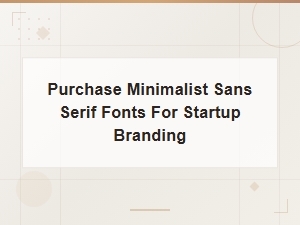 Minimalist Sans Serif Fonts for Startup Branding